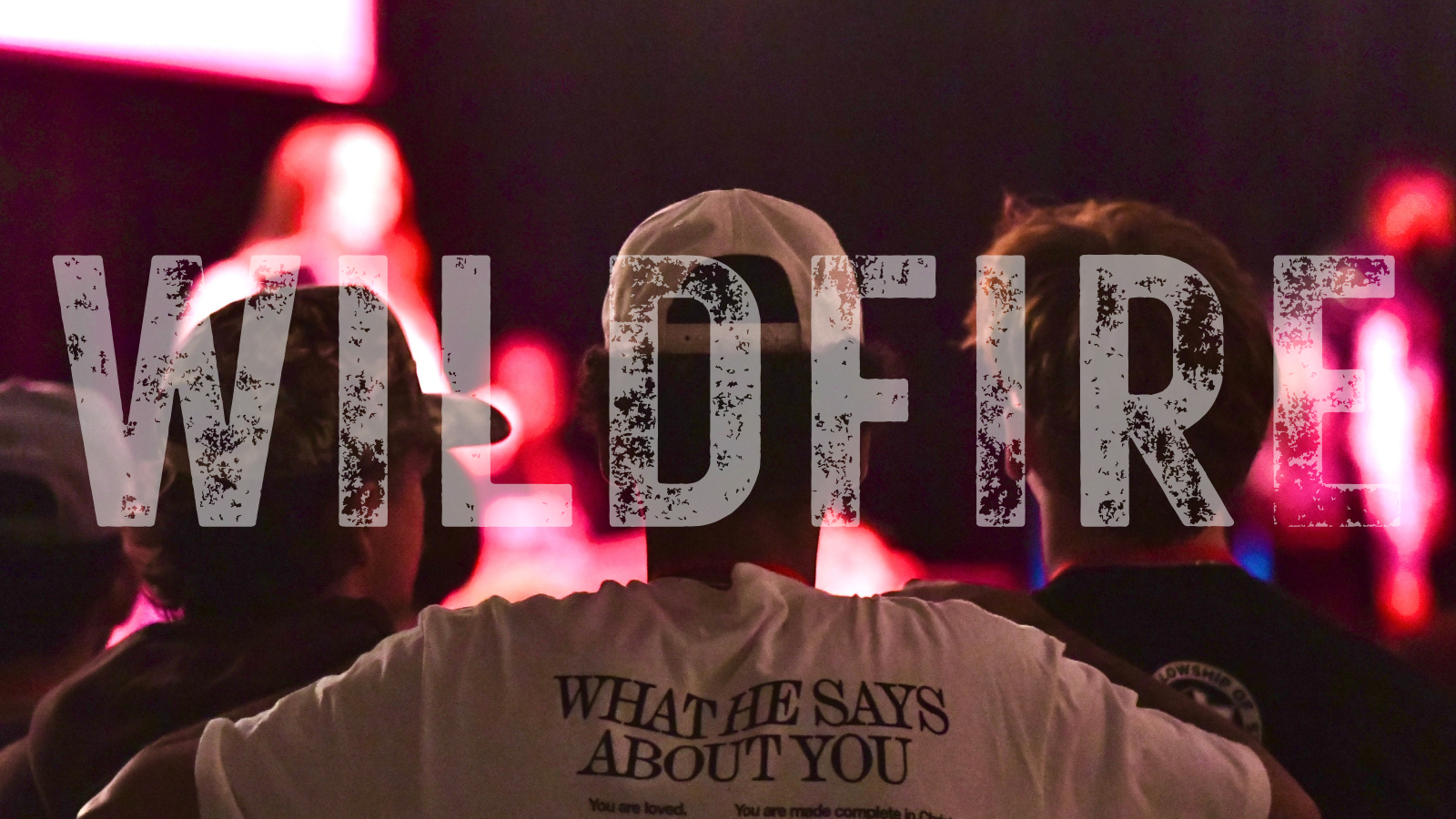 Wildfire gathering worship